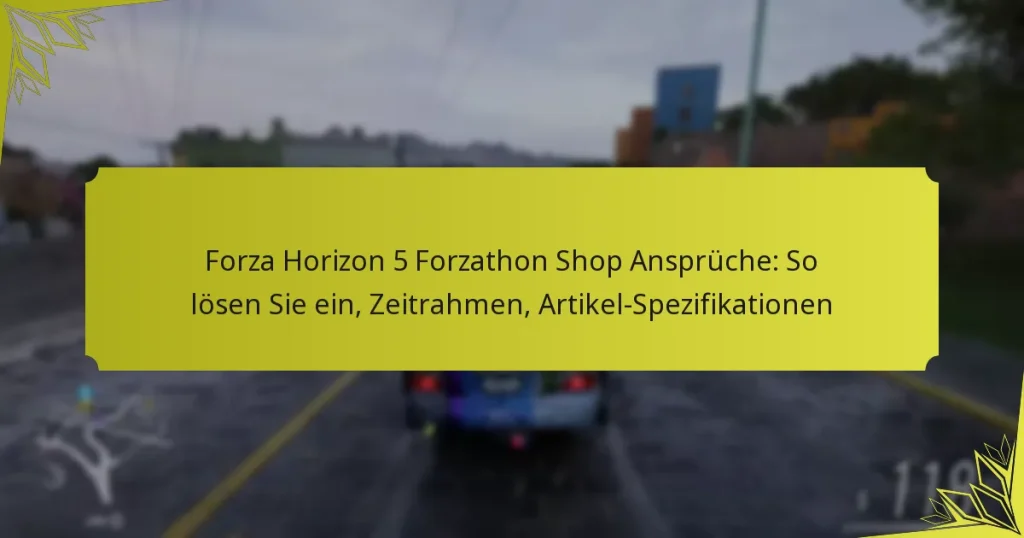 Forza Horizon 5 Forzathon Shop Ansprüche: So lösen Sie ein, Zeitrahmen, Artikel-Spezifikationen