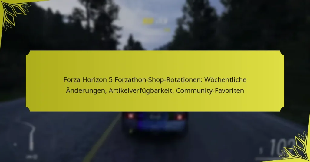 Forza Horizon 5 Forzathon-Shop-Rotationen: Wöchentliche Änderungen, Artikelverfügbarkeit, Community-Favoriten