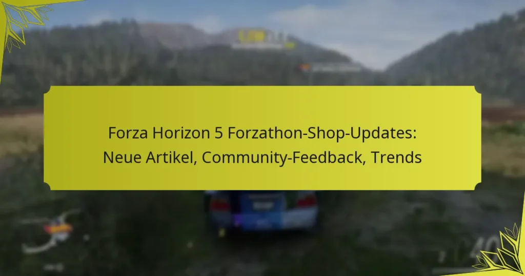 Forza Horizon 5 Forzathon-Shop-Updates: Neue Artikel, Community-Feedback, Trends