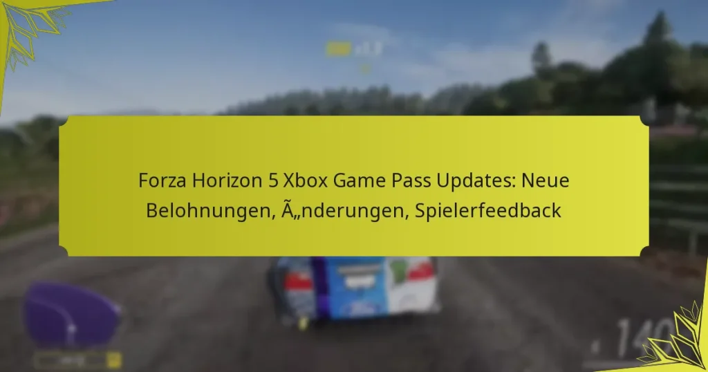 Forza Horizon 5 Xbox Game Pass Updates: Neue Belohnungen, Änderungen, Spielerfeedback