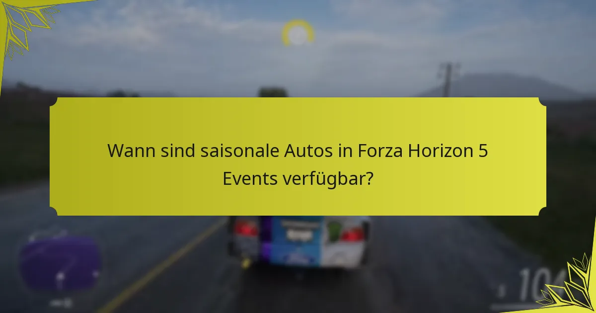 Was sind die Freischaltanforderungen für saisonale Autos in Forza Horizon 5?