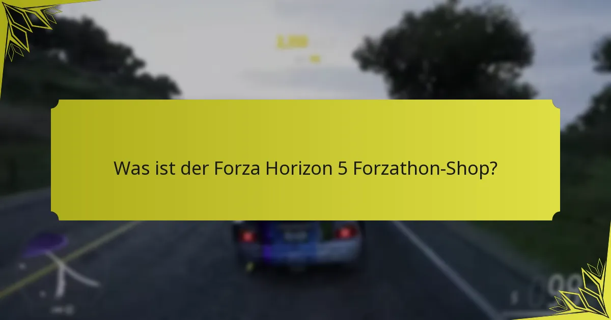Wann kann ich auf den Forzathon-Shop zugreifen?
