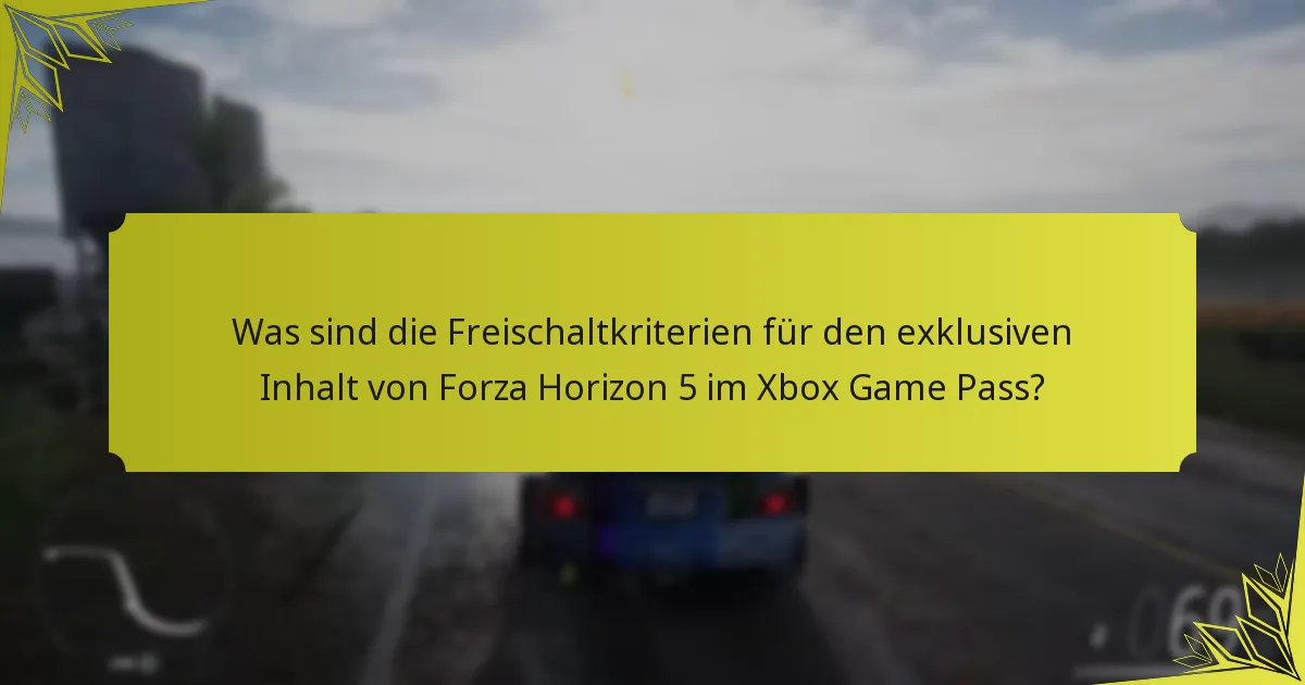 Wie steht die Community zu den exklusiven Inhalten von Forza Horizon 5 im Xbox Game Pass?