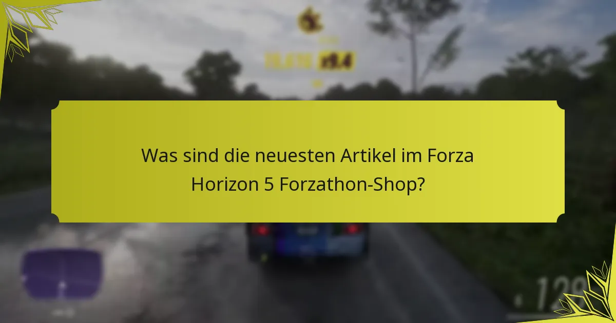 Welche Artikel sind im Forzathon-Shop im Trend?
