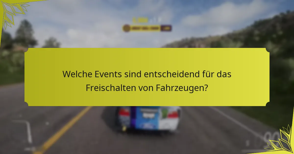 Welche Events sind entscheidend für das Freischalten von Fahrzeugen?
