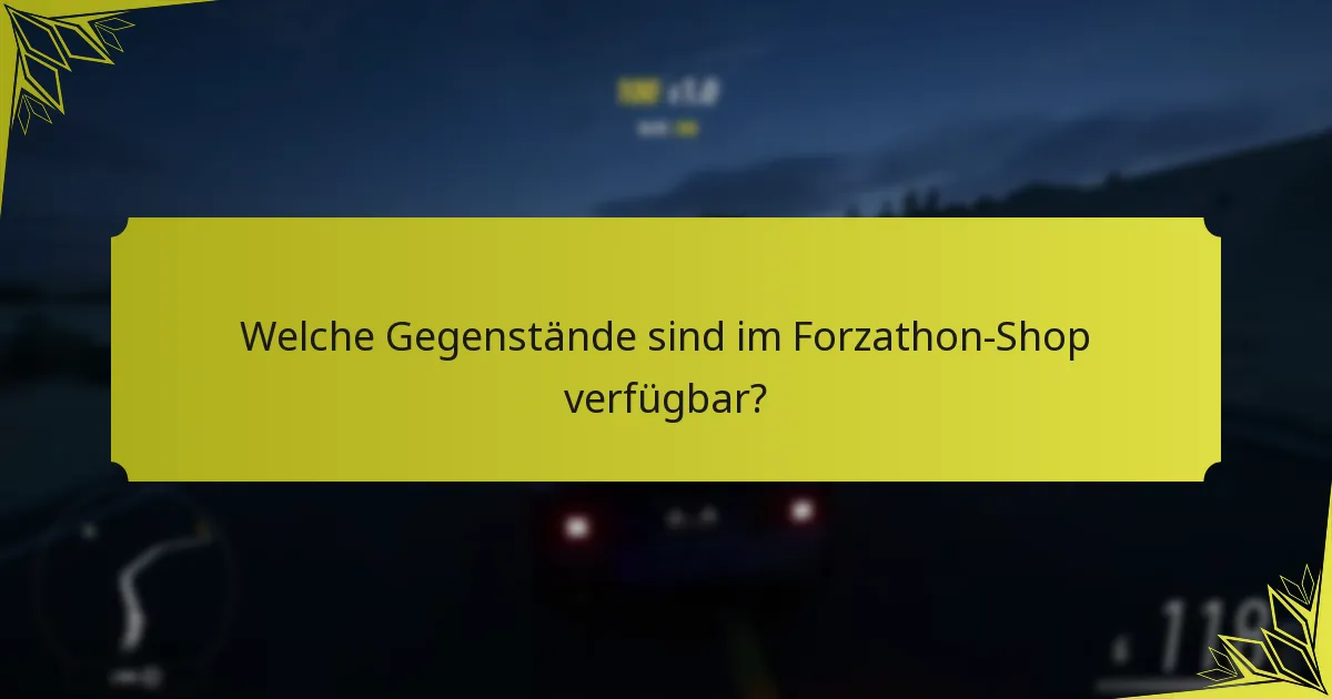 Welche Gegenstände sind im Forzathon-Shop verfügbar?