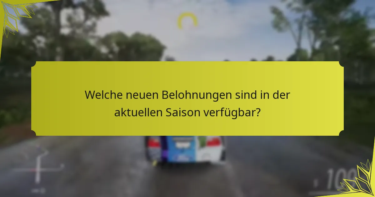Welche neuen Belohnungen sind in der aktuellen Saison verfügbar?